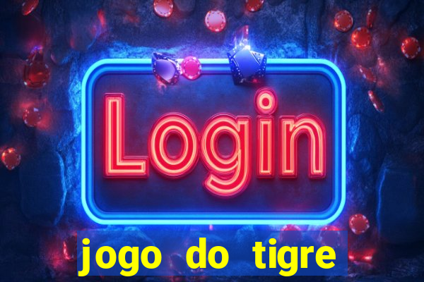 jogo do tigre plataforma nova